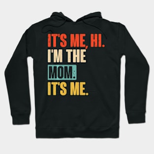 Wos It'S Me Hi I'M The Mom It'S Me Mothers Day Hoodie